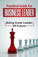 Practical Guide For Business Leader