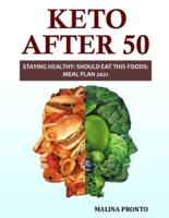 Keto After 50: Staying Healthy: Should Eat This Foods: Meal Plan 2021