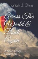 Across The World & Back Again: A Short Story Collection