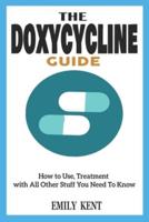 The Doxycycline Guide:  How to Use, Treatment  with All Other Stuff You Need To Know
