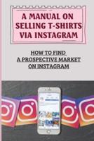 A Manual On Selling T-Shirts Via Instagram