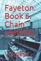 Fayeton. Book 6. Chain reaction