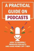 A Practical Guide On Podcasts