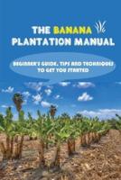 The Banana Plantation Manual