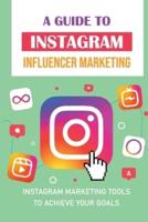A Guide To Instagram Influencer Marketing