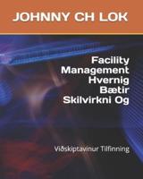 Facility Management Hvernig Bætir Skilvirkni Og : Viðskiptavinur Tilfinning