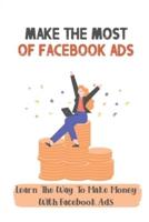 Make The Most Of Facebook Ads