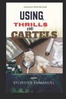 USING  : THRILLS AND CARTELS