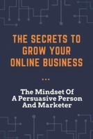 The Secrets To Grow Your Online Business