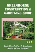 Greenhouse Construction & Gardening Guide