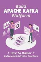 Build Apache Kafka Platform