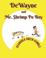 DeWayne and Mr. Shrimp Po-Boy