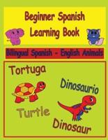 Beginner Spanish Learning Book: Bilingual Spanish-English Animal Picture Book for Kids, 8.5x11