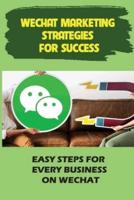 WeChat Marketing Strategies For Success