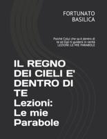 IL REGNO DEI CIELI E' DENTRO DI TE: Poichè Colui che sa è dentro di te ed Egli ti guiderà in verità  LEZIONI: LE MIE PARABOLE