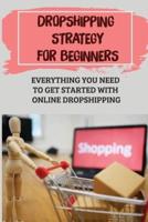 Dropshipping Strategy For Beginners