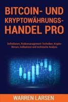 BITCOIN- UND KRYPTOWÄHRUNGS-HANDEL PRO: Definitionen, Risikomanagement-Techniken, Krypto-Börsen, Indikatoren und technische Analyse.