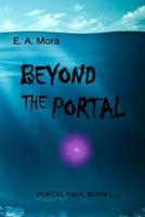 BEYOND THE PORTAL: PORTAL SAGA BOOK 1