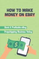 How To Make Money On eBay