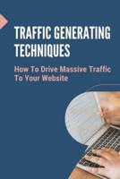 Traffic Generating Techniques