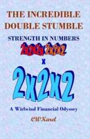 THE INCREDIBLE DOUBLE STUMBLE: STRENGTH IN NUMBERS