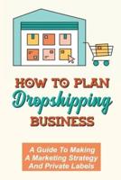 How To Plan Dropshipping Business