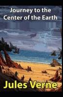 Journey to the Center of the Earth:Illustrated Edition