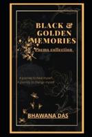 Black & Golden memories: A journey to heal myself, A journey to change myself