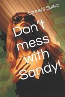 Don't mess with Sandy!