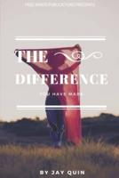 The Difference You Have Made