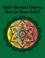 Adult Mandala Coloring Book for Stress Relief: easy Mandala Coloring Books For Adult, Beautiful and Relaxing Mandalas for Stress Relief and Relaxation.