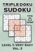 Triple Doku Sudoku 3 Grids Two 6 x 6 Overlaps Level 1: Very Easy Vol. 2: Play Triple Sudoku With Solutions 9 x 9 Nine Numbers Grid Easy Level Volumes 1-40 Cross Sums Paper Logic Games Solve Japanese Puzzles Challenge For All Ages Kids to Adults
