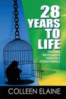 28 Years to Life: Finding Wholeness Through Forgiveness