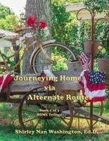 Journeying Home via Alternate Routes: Book 1 of 3