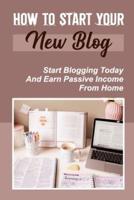 How To Start Your New Blog