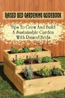 Raised Bed Gardening Guidebook