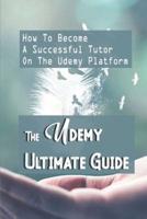 The Udemy Ultimate Guide