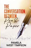 THE CONVERSATION BETWEEN PEN & PAPER