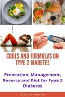 Formulas and Codes on Diabetes: Prevention, Management, Reverse and Diet for Type 2 Diabetes