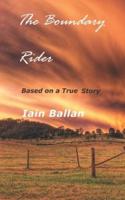 The Boundary Rider: Based on a True Story