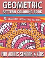 Geometric Pattern Coloring Book: Geometrics Pattern for Adults with Stress Relieving Designs and Relaxing Unique Geometric Pattern Adult Coloring Book Geometric Shapes  Vol-123