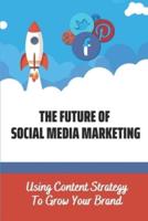 The Future Of Social Media Marketing
