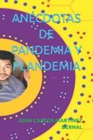 ANÉCDOTAS DE PANDEMIA Y PLANDEMIA