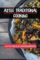 Aztec Traditional Cooking