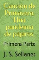 Canción de Primavera. Una pandemia de pájaros.: Primera Parte