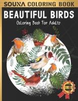 Beautiful Birds Coloring Book: An Adult Coloring Book Beautiful Bird Life, Exquisite Flowers and Relaxing, Stress Relieving Designs - Anti Anxiety Adult Coloring Book   Adults Relaxation with stress relief Designs