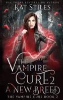 The Vampire Cure 2: A New Breed