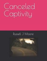Canceled Captivity