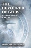 The Devourer of Gods: A Saga of Viking Sorcery
