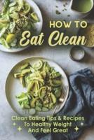 How To Eat Clean